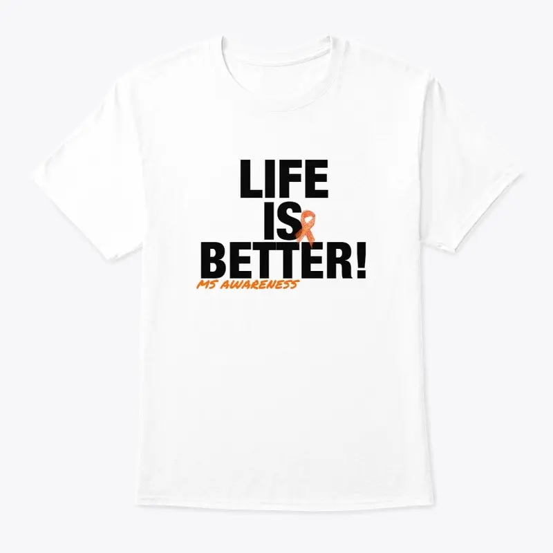 Life Is Better! Tee